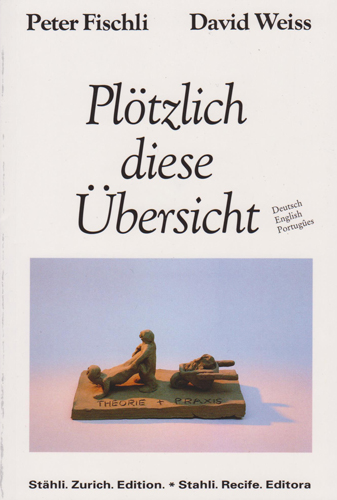 Peter Fischli and David Weiss: Plötzlich diese Übersicht